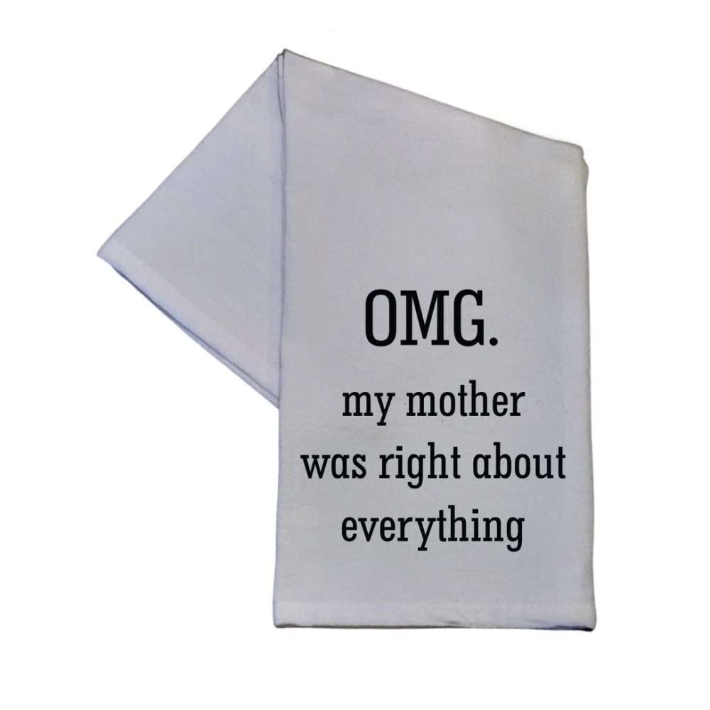 Tea Towel - OMG My Mom Was Right