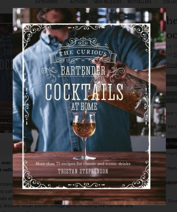 Curious Bartender: Cocktails at Home by Tristan Stephenson